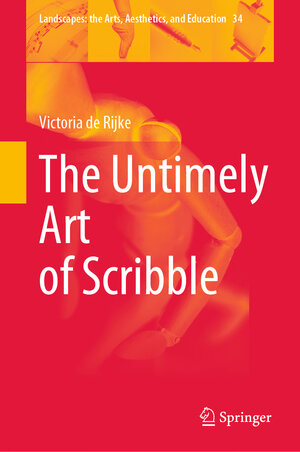 Buchcover The Untimely Art of Scribble | Victoria de Rijke | EAN 9789819921454 | ISBN 981-9921-45-7 | ISBN 978-981-9921-45-4