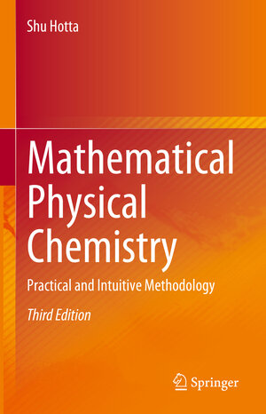 Buchcover Mathematical Physical Chemistry | Shu Hotta | EAN 9789819925124 | ISBN 981-9925-12-6 | ISBN 978-981-9925-12-4