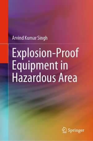 Buchcover Explosion-Proof Equipment in Hazardous Area | Arvind Kumar Singh | EAN 9789819925155 | ISBN 981-9925-15-0 | ISBN 978-981-9925-15-5