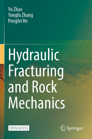 Buchcover Hydraulic Fracturing and Rock Mechanics | Yu Zhao | EAN 9789819925421 | ISBN 981-9925-42-8 | ISBN 978-981-9925-42-1