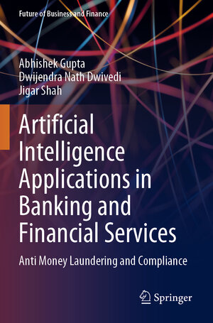 Buchcover Artificial Intelligence Applications in Banking and Financial Services | Abhishek Gupta | EAN 9789819925735 | ISBN 981-9925-73-8 | ISBN 978-981-9925-73-5