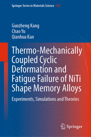 Buchcover Thermo-Mechanically Coupled Cyclic Deformation and Fatigue Failure of NiTi Shape Memory Alloys | Guozheng Kang | EAN 9789819927517 | ISBN 981-9927-51-X | ISBN 978-981-9927-51-7