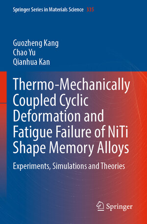 Buchcover Thermo-Mechanically Coupled Cyclic Deformation and Fatigue Failure of NiTi Shape Memory Alloys | Guozheng Kang | EAN 9789819927548 | ISBN 981-9927-54-4 | ISBN 978-981-9927-54-8