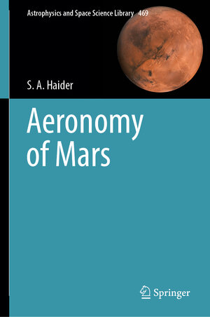 Buchcover Aeronomy of Mars | S. A. Haider | EAN 9789819931378 | ISBN 981-9931-37-1 | ISBN 978-981-9931-37-8
