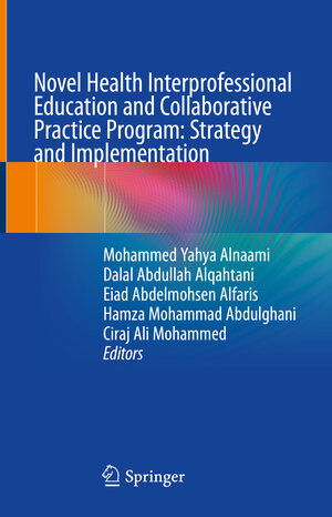 Buchcover Novel Health Interprofessional Education and Collaborative Practice Program: Strategy and Implementation  | EAN 9789819934201 | ISBN 981-9934-20-6 | ISBN 978-981-9934-20-1
