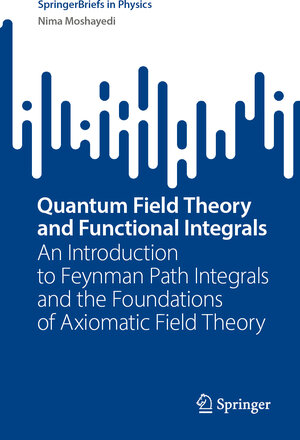 Buchcover Quantum Field Theory and Functional Integrals | Nima Moshayedi | EAN 9789819935307 | ISBN 981-9935-30-X | ISBN 978-981-9935-30-7