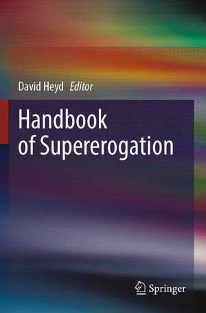 Buchcover Handbook of Supererogation | EAN 9789819936359 | ISBN 981-9936-35-7 | ISBN 978-981-9936-35-9