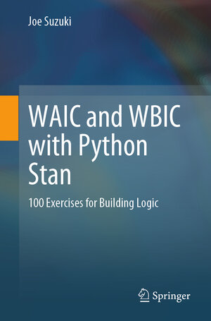 Buchcover WAIC and WBIC with Python Stan | Joe Suzuki | EAN 9789819938407 | ISBN 981-9938-40-6 | ISBN 978-981-9938-40-7