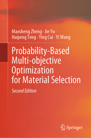 Buchcover Probability-Based Multi-objective Optimization for Material Selection | Maosheng Zheng | EAN 9789819939398 | ISBN 981-9939-39-9 | ISBN 978-981-9939-39-8