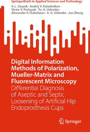Buchcover Digital Information Methods of Polarization, Mueller-Matrix and Fluorescent Microscopy | V. L. Vasyuk | EAN 9789819947355 | ISBN 981-9947-35-9 | ISBN 978-981-9947-35-5