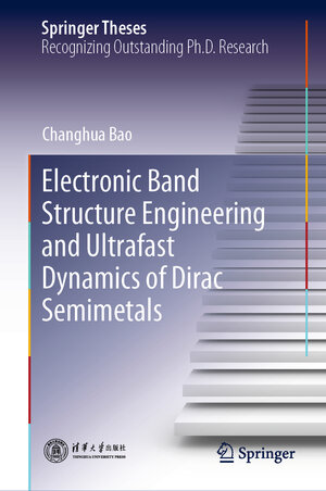 Buchcover Electronic Band Structure Engineering and Ultrafast Dynamics of Dirac Semimetals | Changhua Bao | EAN 9789819953240 | ISBN 981-9953-24-3 | ISBN 978-981-9953-24-0