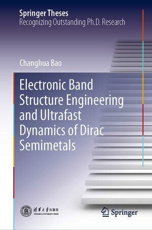 Buchcover Electronic Band Structure Engineering and Ultrafast Dynamics of Dirac Semimetals | Changhua Bao | EAN 9789819953257 | ISBN 981-9953-25-1 | ISBN 978-981-9953-25-7