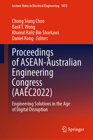 Buchcover Proceedings of ASEAN-Australian Engineering Congress (AAEC2022) | EAN 9789819955466 | ISBN 981-9955-46-7 | ISBN 978-981-9955-46-6