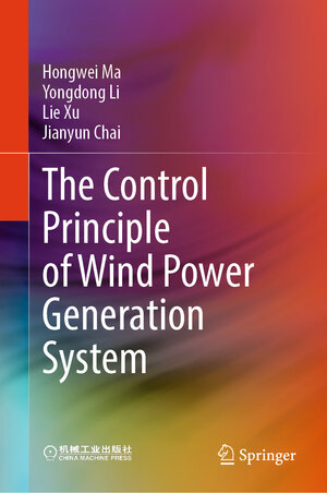 Buchcover The Control Principle of Wind Power Generation System | Hongwei Ma | EAN 9789819960828 | ISBN 981-9960-82-7 | ISBN 978-981-9960-82-8