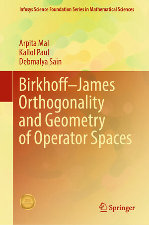 Buchcover Birkhoff–James Orthogonality and Geometry of Operator Spaces | Arpita Mal | EAN 9789819971114 | ISBN 981-9971-11-X | ISBN 978-981-9971-11-4