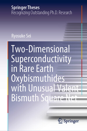 Buchcover Two-Dimensional Superconductivity in Rare Earth Oxybismuthides with Unusual Valent Bismuth Square Net | Ryosuke Sei | EAN 9789819973125 | ISBN 981-9973-12-0 | ISBN 978-981-9973-12-5