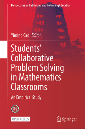 Buchcover Students’ Collaborative Problem Solving in Mathematics Classrooms | EAN 9789819973859 | ISBN 981-9973-85-6 | ISBN 978-981-9973-85-9