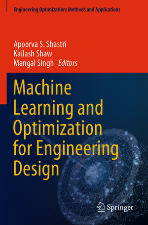 Buchcover Machine Learning and Optimization for Engineering Design | EAN 9789819974580 | ISBN 981-9974-58-5 | ISBN 978-981-9974-58-0