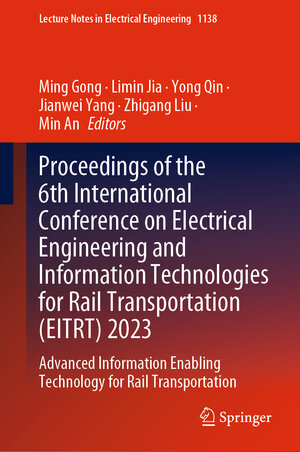Buchcover Proceedings of the 6th International Conference on Electrical Engineering and Information Technologies for Rail Transportation (EITRT) 2023 | EAN 9789819993185 | ISBN 981-9993-18-0 | ISBN 978-981-9993-18-5
