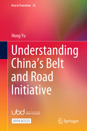 Buchcover Understanding China’s Belt and Road Initiative | Hong Yu | EAN 9789819996322 | ISBN 981-9996-32-5 | ISBN 978-981-9996-32-2