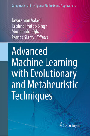 Buchcover Advanced Machine Learning with Evolutionary and Metaheuristic Techniques | EAN 9789819997176 | ISBN 981-9997-17-8 | ISBN 978-981-9997-17-6