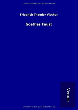 Buchcover Goethes Faust | Vischer, Friedrich Theodor | EAN 9789925077045 | ISBN 9925-0-7704-4 | ISBN 978-9925-0-7704-5