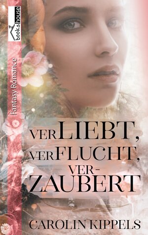 Buchcover Verliebt, verflucht, verzaubert | Carolin Kippels | EAN 9789925331109 | ISBN 9925-33-110-2 | ISBN 978-9925-33-110-9