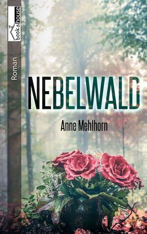Buchcover Nebelwald | Anne Mehlhorn | EAN 9789925332212 | ISBN 9925-33-221-4 | ISBN 978-9925-33-221-2