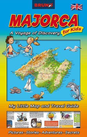 Buchcover BRUNO Majorca: A Voyage of Discovery for Kids, Map and Travel Guide for Children | Sternberg Christiane | EAN 9789925740154 | ISBN 9925-7401-5-0 | ISBN 978-9925-7401-5-4