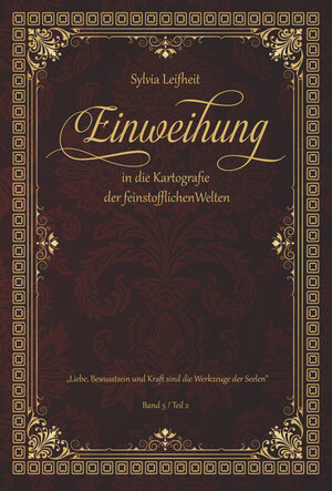 Buchcover Einweihung in die Kartografie der feinstofflichen Welten | Sylvia Leifheit | EAN 9789962702337 | ISBN 9962-702-33-X | ISBN 978-9962-702-33-7