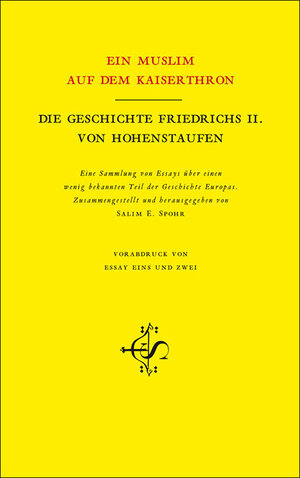 Buchcover Ein Muslim auf dem Kaiserthron. Die Geschichte Friedrich II. von Hohenstaufen | Salim E. Spohr | EAN 9789963401154 | ISBN 9963-40-115-5 | ISBN 978-9963-40-115-4