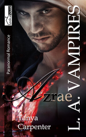 Buchcover Azrae - L.A. Vampires 2 | Tanya Carpenter | EAN 9789963533763 | ISBN 9963-53-376-0 | ISBN 978-9963-53-376-3