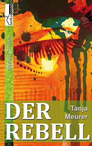 Buchcover Der Rebell | Tanja Meurer | EAN 9789963722501 | ISBN 9963-722-50-4 | ISBN 978-9963-722-50-1