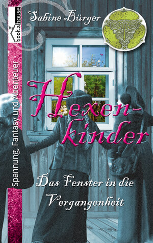 Buchcover Hexenkinder - Das Fenster in die Vergangenheit | Sabine Bürger | EAN 9789963724284 | ISBN 9963-724-28-0 | ISBN 978-9963-724-28-4