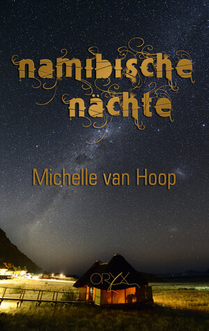 Buchcover Namibische Nächte | Michelle van Hoop | EAN 9789991678634 | ISBN 99916-786-3-8 | ISBN 978-99916-786-3-4