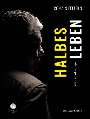 Buchcover Halbes Leben | Romain Feltgen | EAN 9789995942687 | ISBN 99959-42-68-2 | ISBN 978-99959-42-68-7