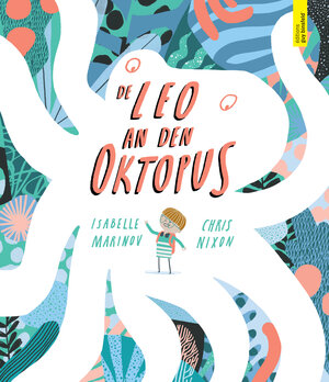 Buchcover De Leo an den Oktopus | Isabelle Marinov | EAN 9789995942724 | ISBN 99959-42-72-0 | ISBN 978-99959-42-72-4
