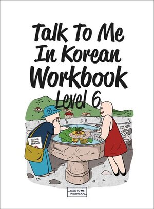 Buchcover Talk To Me In Korean Workbook - Level 6 | EAN 9791191343212 | ISBN 979-11-91343-21-2 | ISBN 979-11-91343-21-2