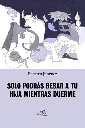 Buchcover SOLO PODRÁS BESAR A TU HIJA MIENTRAS DUERME | Jiménez Encarna | EAN 9791220100854 | ISBN 979-12-2010085-4 | ISBN 979-12-2010085-4