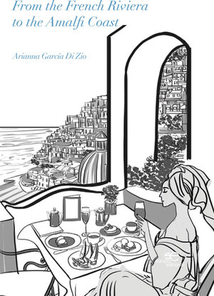 Buchcover FROM THE FRENCH RIVIERA TO THE AMALFI COAST | Arianna García Di Zio | EAN 9791220105217 | ISBN 979-12-2010521-7 | ISBN 979-12-2010521-7