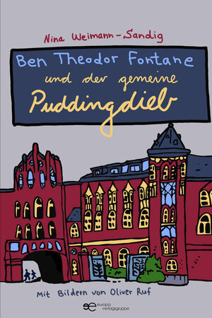 Buchcover BEN THEODOR FONTANE UND DER GEMEINE PUDDINGDIEB | Nina Weimann-Sandig | EAN 9791220107228 | ISBN 979-12-2010722-8 | ISBN 979-12-2010722-8