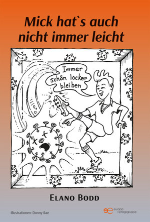 Buchcover MICK HAT`S AUCH NICHT IMMER LEICHT | Elano Bodd | EAN 9791220108300 | ISBN 979-12-2010830-0 | ISBN 979-12-2010830-0