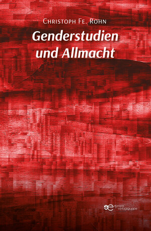 Buchcover GENDERSTUDIEN UND ALLMACHT | Christoph Ferdinand Rohn | EAN 9791220124454 | ISBN 979-12-2012445-4 | ISBN 979-12-2012445-4
