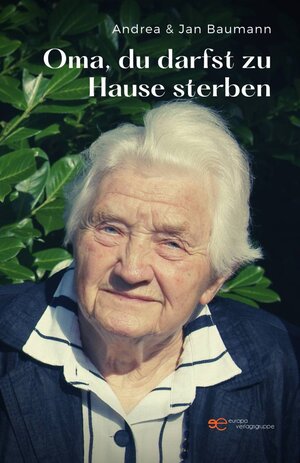 Buchcover Oma, Du darfst zu Hause sterben | Andrea Baumann | EAN 9791220124522 | ISBN 979-12-2012452-2 | ISBN 979-12-2012452-2