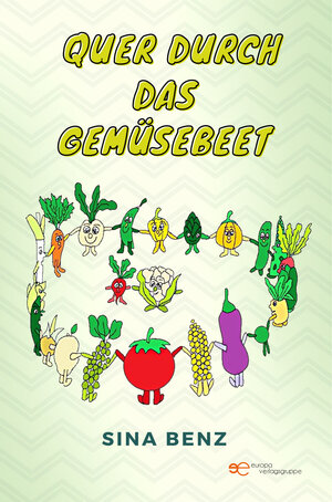 Buchcover QUER DURCH DAS GEMÜSEBEET | Sina Benz | EAN 9791220127073 | ISBN 979-12-2012707-3 | ISBN 979-12-2012707-3