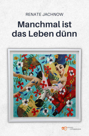 Buchcover MANCHMAL IST DAS LEBEN DÜNN | Renate Jachnow | EAN 9791220134163 | ISBN 979-12-2013416-3 | ISBN 979-12-2013416-3