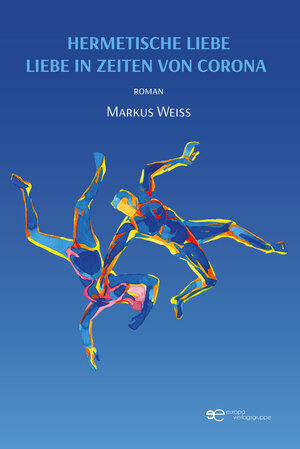 Buchcover HERMETISCHE LIEBE – LIEBE IN ZEITEN VON CORONA | Markus Weiss | EAN 9791220137270 | ISBN 979-12-2013727-0 | ISBN 979-12-2013727-0