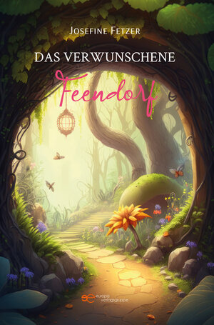 Buchcover DAS VERWUNSCHENE FEENDORF | Josefine Fetzer | EAN 9791220139076 | ISBN 979-12-2013907-6 | ISBN 979-12-2013907-6