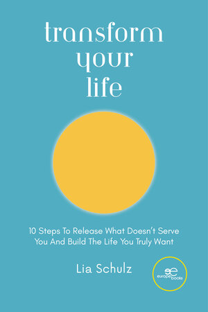 Buchcover TRANSFORM YOUR LIFE | Lia Schulz | EAN 9791220142922 | ISBN 979-12-2014292-2 | ISBN 979-12-2014292-2