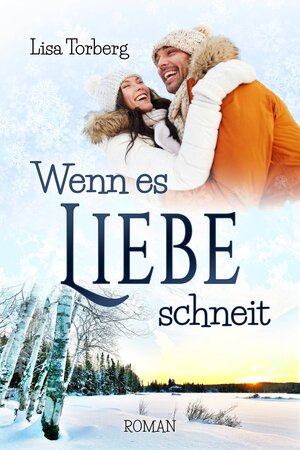Buchcover Wenn es Liebe schneit | Lisa Torberg | EAN 9791281636057 | ISBN 979-12-8163605-7 | ISBN 979-12-8163605-7